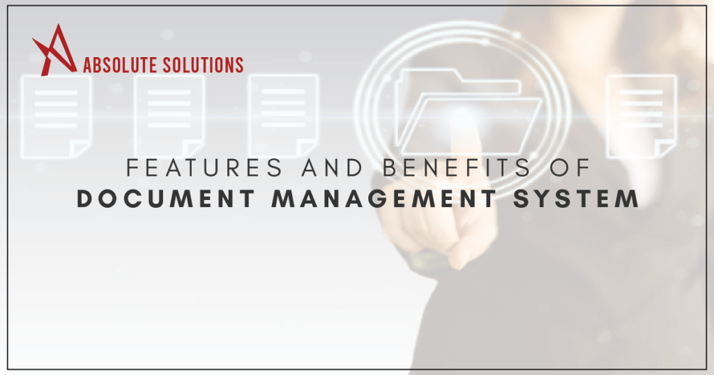 Features and Benefits of Document Management System