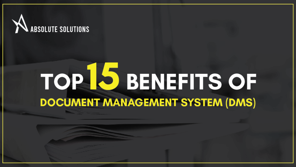 Top 15 Benefits of Document Management System