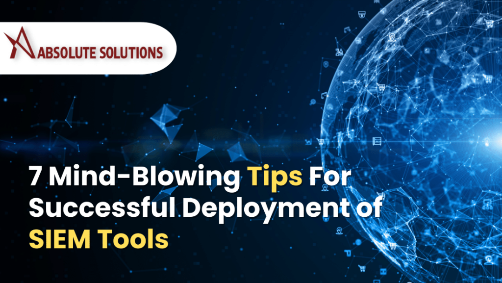 Tips for Deployment of SIEM Tools